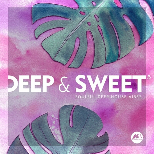 VA - Deep & Sweet, Vol. 5_ Soulful Deep House Vibes [MSR555]